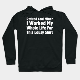 Retired Coal Miner Hoodie